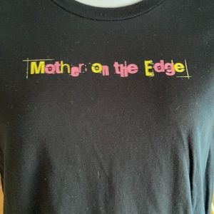“Mother on the Edge” Black tee